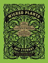 Wicked Plants: The Weed That Killed Lincoln's Mother & Other Botanical Atrocities WICKED PLANTS 