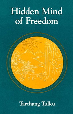 Hidden Mind of Freedom: Meditation for Compassion and Self-Healing ／Tarthang Tulku （DHARMA PUB）