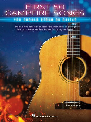 First 50 Campfire Songs You Should Strum on Guitar: Chords, Tab Lyrics for 50 of the Best Campfire 1ST 50 CAMPFIRE SONGS YOU SHOU ー