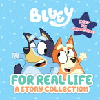 Bluey: For Real Life: A Story Collection BLUEY FOR REAL LIFE （Bluey） [ Penguin Young Readers Licenses ]