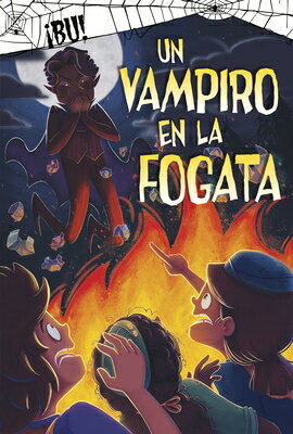 Un Vampiro En La Fogata (Campfire Vampire) SPA-VAMPIRO EN LA FOGATA (CAMP （B! (Boo Books)） 