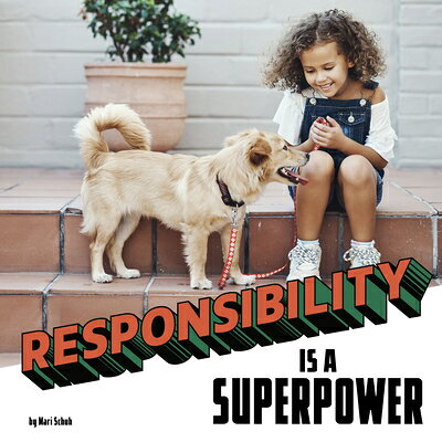 Responsibility Is a Superpower RESPONSIBILITY IS A SUPERPOWER （Real-Life Superpowers） 