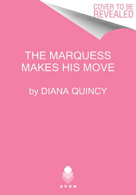 The Marquess Makes His Move MARQUESS MAKES HIS MOVE （Clandestine Affairs） [ Diana Quincy ]