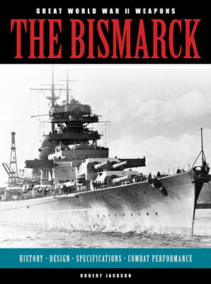 The Bismarck BISMARCK （Weapons of War） [ Rob