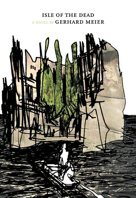 Isle of the Dead ISLE OF THE DEAD （Swiss Literature） [ Gerhard Meier ]