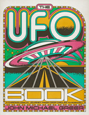 The UFO Book: A Chronological Journey from Crop Circles to Roswell UFO BK [ John Michael Greer ]