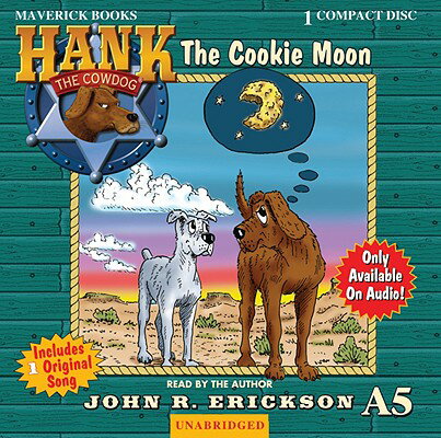 The Cookie Moon HANKCD #A5 COOKIE MOON D （Hank the Cowdog (Audio)） [ John R. Erickson ]
