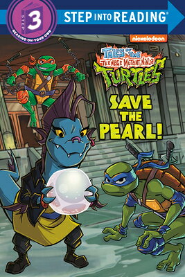 Save the Pearl! (Tales of the Teenage Mutant Ninja Turtles) SAVE THE PEARL (TALES OF THE T （Step Into Reading） [ Matt Huntley ]