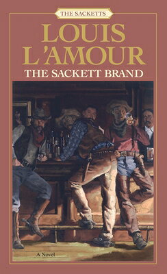 The Sackett Brand: The Sacketts SACKETT BRAND THE SACKETTS REV （Sacketts） [ Louis L'Amour ]