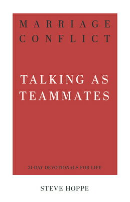 Marriage Conflict: Talking as Teammates MARRIAGE CONFLICT （31-Day Devotionals for Life） [ Stephan Michael Hoppe ]