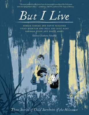 But I Live: Three Stories from Child Survivors of the Holocaust BUT I LIVE [ Charlotte Schalli ]