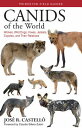 Canids of the World: Wolves, Wild Dogs, Foxes, Jackals, Coyotes, and Their Relatives CANIDS OF THE WORLD 