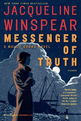 Messenger of Truth: A Maisie Dobbs Novel MESSENGER OF TRUTH （Maisie Dobbs Novels） [ Jacqueline Winspear ]
