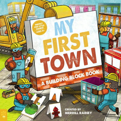 My First Town: A Building Block Book MY 1ST TOWN A BUILDING BLOCK B [ Merrill Rainey ]