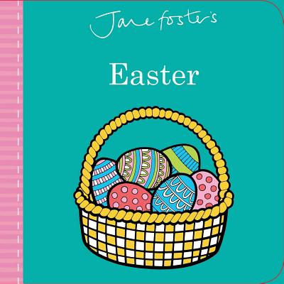 Jane Foster's Easter JANE FOSTERS EASTER-BOARD （Jane Foster Books） [ Jane Foster ]