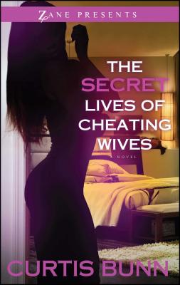 Secret Lives of Cheating Wives SECRET LIVES OF CHEATING WIVES [ Curtis Bunn ]