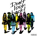 NMB48【shinavi_0330】【kouhaku_nmb48_cd】 ドント ルック バック エヌエムビーフォーティエイト 発売日：2015年03月31日 予約締切日：2015年03月27日 DON`T LOOK BACK! JAN：4571487556862 YRCSー90068 laugh out loud records (株)ソニー・ミュージックマーケティング [Disc1] 『Don't look back!』／CD アーティスト：NMB48 曲目タイトル： &nbsp;1. Don't look back! [4:24] &nbsp;2. 卒業旅行 [4:51] &nbsp;3. ロマンティックスノー [4:21] &nbsp;4. Don't look back! (off vocal ver.) [4:24] &nbsp;5. 卒業旅行 (off vocal ver.) [4:51] &nbsp;6. ロマンティックスノー (off vocal ver.) [4:20] [Disc2] 『Don't look back!』／DVD アーティスト：NMB48 曲目タイトル： 1.Don't look back! (ミュージック ビデオ)[ー] 2.Don't look back! (ミュージック ビデオ ダンシングバージョン)[ー] 3.ロマンティックスノー (ミュージック ビデオ)[ー] 4.NMB48 feat.吉本新喜劇 Vol.11 (特典映像)[ー] CD JーPOP ポップス DVD・ブルーレイ付