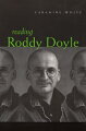 Considers the first five novels -- two of which have been made into films -- of popular writer Roddy Doyle in terms of his innovative use of language, his audience's reaction to comedy and humor, the role of religion and politics, and his social vision.