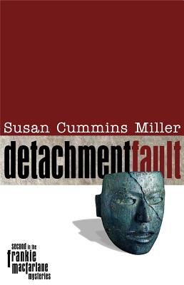 Detachment Fault DETACHMENT FAULT （Frankie MacFarlane Mysteries） Susan Cummins Miller
