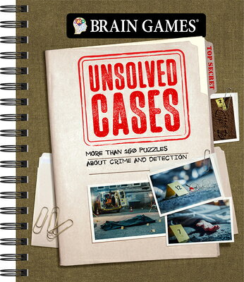 Brain Games - Unsolved Cases: More Than 160 Puzzles about Crime and Detection BG - UNSOLVED CASES （Brain Games） 