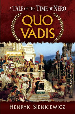 Quo Vadis: A Tale of the Time of Nero QUO VADIS （Dover Literature: Historical Fiction） [ Henryk Sienkiewicz ]