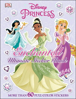 Ultimate Sticker Book: Disney Princess: Enchanted: More Than 60 Reusable Full-Color Stickers STICKER BK-ULTIMATE STICKER BK （Ultimate Sticker Book） 