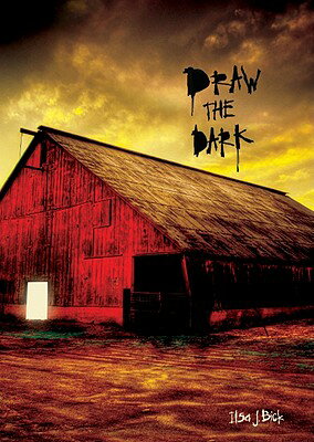 Draw the Dark DRAW THE DARK [ Ilsa J. Bick ]