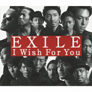 I Wish For You（ジャケットB） [ EXILE ]