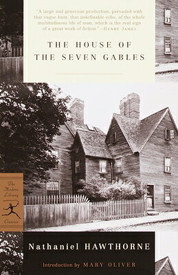 The House of the Seven Gables HOUSE OF THE 7 GABLES （Modern Library Classics） [ Nathaniel Hawthorne ]