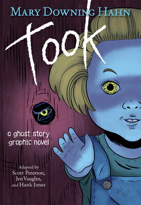 Took Graphic Novel: A Ghost Story TOOK GRAPHIC NOVEL [ Mary Downing Hahn ]