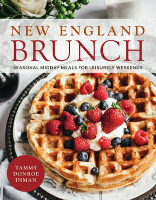 New England Brunch: Seasonal Midday Meals for Leisurely Weekends NEW ENGLAND BRUNCH [ Tammy Donr..