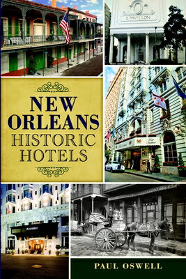 New Orleans Historic Hotels NEW ORLEANS HISTORIC HOTELS （Landmarks） [ Paul Oswell ]