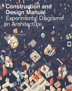 Experimental Diagrams in Architecture: Construction and Design Manual CONSTRUCTION DESIGN EXPERIME （Construction and Design Manual） Lidia Gasperoni