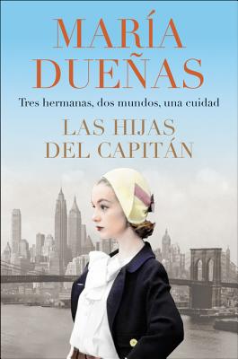 The Captain's Daughters \ Las Hijas del Capitan SPA-CAPTAINS DAUGHTERS \ LAS H [ Maria Duenas ]