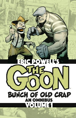The Goon: Bunch of Old Crap Omnibus Volume 1 GOON BUNCH OF OLD CRAP OMNIBUS （Goon） [ Eric Powell ]
