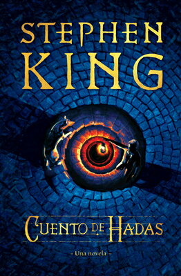 Cuento de Hadas: Una Novela / Fairy Tale SPA-CUENTO DE HADAS UNA NOVELA Stephen King