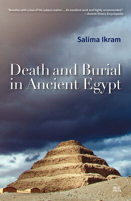 Death and Burial in Ancient Egypt DEATH & BURIAL IN ANCIENT EGYP [ Salima Ikram ]