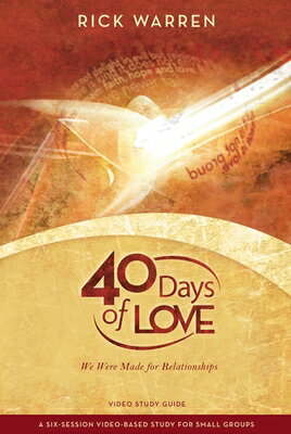 40 Days of Love Bible Study Guide: We Were Made for Relationships 40 DAYS OF LOVE BIBLE SG [ Rick Warren ]