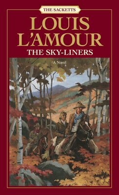 The Sacketts: The Sky-Liners SACKETTS THE SKY-LINERS [ Louis L'Amour ]