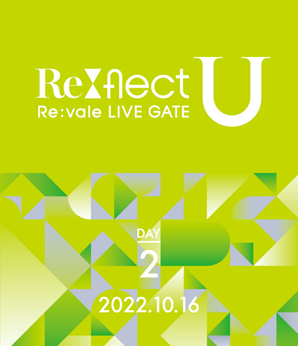 Re:vale LIVE GATE Re:flect U DAY 2【Blu-ray】