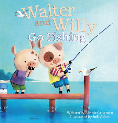 Walter and Willy Go Fishing WALTER & WILLY GO FISHING （Walter and Willy） [ Bonnie Grubman ]