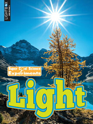 Light LIGHT （Super Cool Science Experiments） 