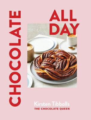 Chocolate All Day: Recipes for Indulgence - Morning, Noon and Night DAY [ Kirsten Tibballs ]