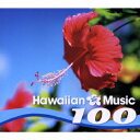 ハワイアン・ミュージック 100～青春のハワイ、太陽、渚 [ (オムニバス) ]