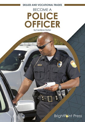 Become a Police Officer BECOME A POLICE OFFICER （Skilled and Vocational Trades） [ Carollyne Hutter ]