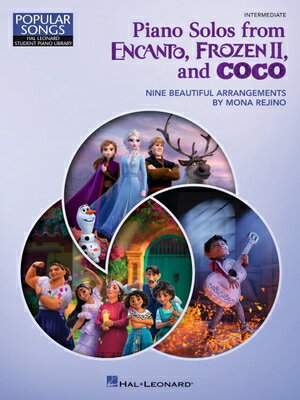 Piano Solos from Encanto, Frozen II, and Coco: Nine Beautiful Intermediate Arrangements by Mona Reji