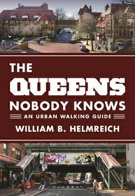 The Queens Nobody Knows: An Urban Walking Guide QUEENS NOBODY KNOWS [ William B. Helmreich ]