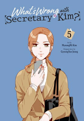 What's Wrong with Secretary Kim?, Vol. 5: Volume 5 WHATS WRONG W/SECRETARY KIM VO （What's Wrong with Secretary Kim?） [ Myeongmi Kim ]