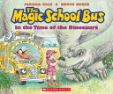 MAGIC SCHOOL BUS IN THE TIME OF DINOSAUR JOANNA/DEGEN COLE, BRUCE