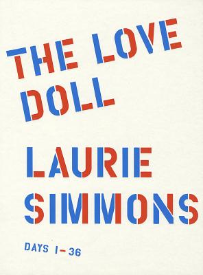 LAURIE SIMMONS:THE LOVE DOLL(H) [ SIMMONS ]